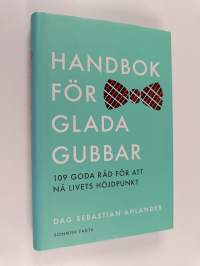 Handbok för glada gubbar : 109 goda för att nå livets höjdpunkt