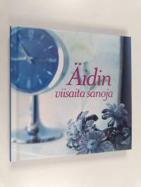 Äidin viisaita sanoja
