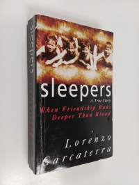 Sleepers : a true story : when friendship runs deeper than blood