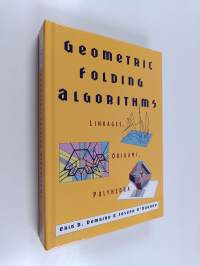 Geometric folding algorithms : linkages, origami, polyhedra (ERINOMAINEN)