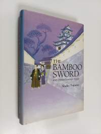 The Bamboo sword and other samurai tales