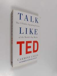 Talk like ted : the 9 public speaking secrets of the world&#039;s top minds
