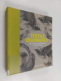 Textile visionaries : innovation and sustainability in textile design