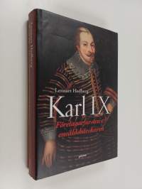 Karl IX : företagarfursten &amp; envåldshärskaren