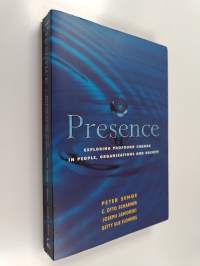 Presence : exploring profound change in people, organizations, and society