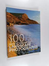 100 Ways to Take Better Landscape Photographs