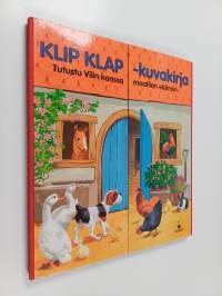 Klip Klap -kuvakirja : tutustu Vilin kanssa maatilan eläimiin