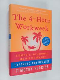 The 4-hour Workweek : escape 9-5, live anywhere and join the new rich