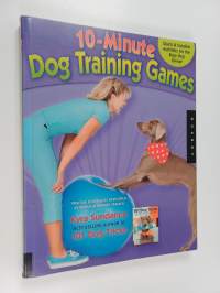 10-Minute Dog Training Games - Quick &amp; Creative Activities for the Busy Dog Owner