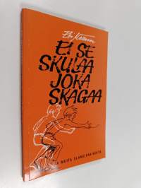 Ei se skulaa joka skagaa ja muita slangipakinoita