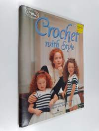 Crochet with style : beautiful collectables for women, children and babies