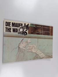 Die Mauer spricht = The Wall speaks
