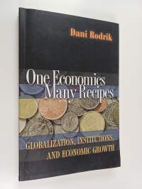 One Economics, Many Recipes - Globalization, Institutions, and Economic Growth