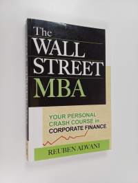 The Wall Street MBA : your personal crash course in corporate finance