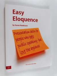 Easy Eloquence - Presentation Tips for People who Hate Public Speaking - But Love the Applause