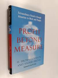 Profit beyond measure : extraordinary results through attention to work and people