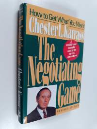 The negotiating game : how to get what you want