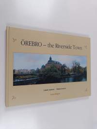Örebro - the Riverside Town