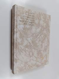 Uusi testamentti ja Psalmit = Nya testamentet på vår tids språk och Psaltaren = The New Testament of our Lord and Saviour Jesus Christ with Psalms