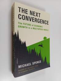 The Next Convergence - The Future of Economic Growth in a Multispeed World