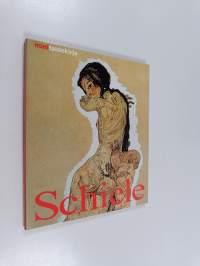 Egon Schiele : elämä ja tuotanto
