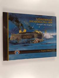 Sjöfästningen Sveaborgs fall 1808- Förräderi eller krigslist