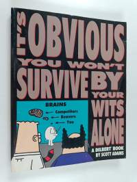 It&#039;s Obvious You Won&#039;t Survive by Your Wits Alone