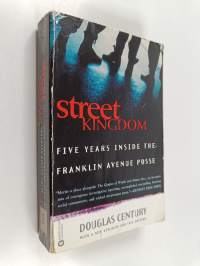 Street Kingdom - Five Years Inside the Franklin Avenue Posse