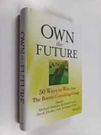 Own the Future - 50 Ways to Win from The Boston Consulting Group