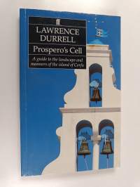 Prospero&#039;s cell : a guide to the landscape and manners of the island of Corcyra