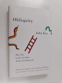 Obliquity : how our goals are best achieved indirectly