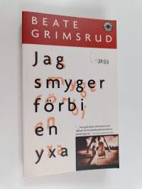 Jag smyger förbi en yxa : roman