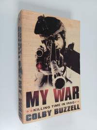 My War - Killing Time in Iraq