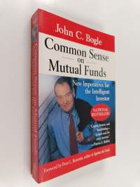 Common Sense on Mutual Funds : New Imperatives for the Intelligent Investor