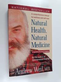 Natural Health, Natural Medicine - A Comprehensive Manual for Wellness and Self-care