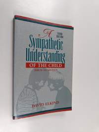 A sympathetic understanding of the child : birth to sixteen