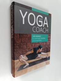 Der Yoga-Coach - 108 Asanas für mehr Kraft, Flexibilität und innere Ruhe