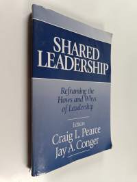 Shared leadership : reframing the hows and whys of leadership