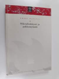 Oikeudenkäynti ja pakkotäytäntö : prosessioikeuden oikeusdogmaattiset perusteet