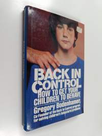Back in Control - How to Get Your Children to Behave