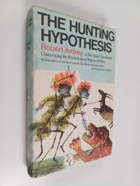 Hunting Hypothesis : a Personal Conclusion Concerning the Evolutionary Nature of Man