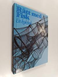 Rätt med fisk : en kokbok