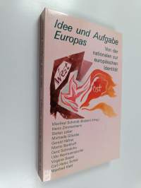 Idee und Aufgabe Europas - von der nationalen zur europäischen Identität