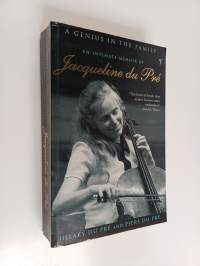 A genius in the family : an intimate memoir of Jacqueline du Pré