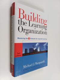 Building the learning organization : mastering the 5 elements for corporate learning