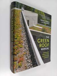 The green roof manual : a professional guide to design, installation, and maintenance