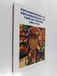 Muutoksen aika = Förändringens tid = Time of change 1905-1930 : Venäläistä avantgardea neuvostoliittolaisista yksityiskokoelmista