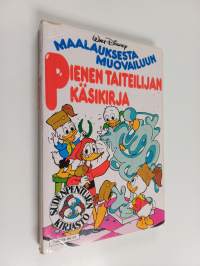 Maalauksesta muovailuun : Pienen taiteilijan käsikirja