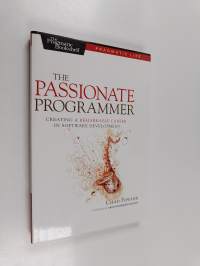 The Passionate Programmer - Creating a Remarkable Career in Software Development