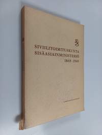 Siviilitoimituskunta sisäasiainministeriö 1869-1969